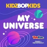 Nghe Ca nhạc My Universe (Single) - Kidz Bop Kids