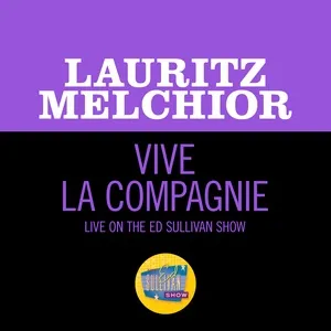Vive la Compagnie (Single) - Lauritz Melchior