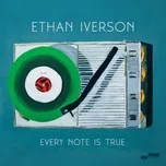 Nghe nhạc Every Note Is True - Ethan Iverson