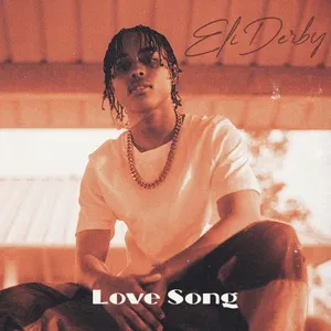 Love Song (Single) - Eli Derby