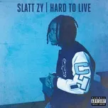 Hard To Live (Single) - Slatt Zy
