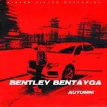 Ca nhạc Bentley Bentayga! (Single) - Autumn!