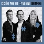 Nghe nhạc INKOMPLETT (Single) - Gestort Aber GeiL, Vivi Minu