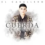 Nghe ca nhạc El Caballero (Single) - Cuerda Elegante