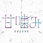 Nghe nhạc Sweet bite / 甘噛み (Single) - Kuzuha (Nijisanji)