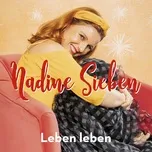Nghe nhạc Leben leben (Single) - Nadine Sieben