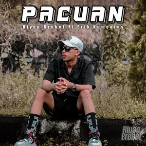 PACUAN (Single) - Riyan Brebet, Erik Kumentas