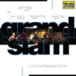Nghe nhạc Grand Slam (Live At The Regattabar, Boston) - Jim Hall, Joe Lovano, George Mraz, V.A