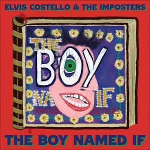 The Boy Named If - Elvis Costello, The Imposters