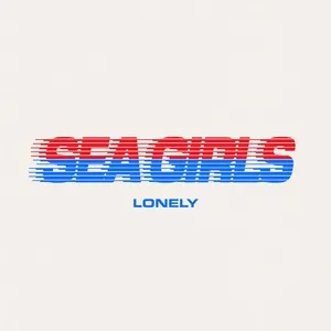 Lonely (Single) - Sea Girls