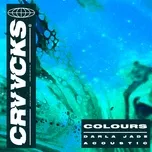 Nghe nhạc Colours (Acoustic) (Single) - Crvvcks, Darla Jade