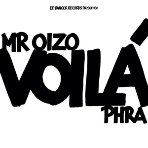 VOILA - Mr. Oizo, Phra