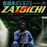 Ca nhạc Zatoichi (Single) - Denzel Curry, Slowthai