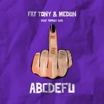 abcdefu (Single) - Fat Tony, MEDUN, Tiffany Aris