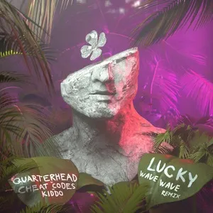 Nghe nhạc Lucky (Wave Wave Remix) (Single) - Quarterhead, Cheat Codes, Kiddo