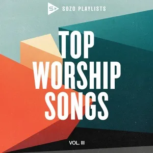SOZO Playlists: Top Worship Songs (Vol. 3) - V.A