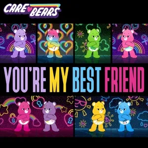 You're My Best Friend - Care Bears