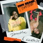 Nghe nhạc Own Brand (Baddie) (Single) - Dreya Mac, FelixThe1st, Finch Fetti