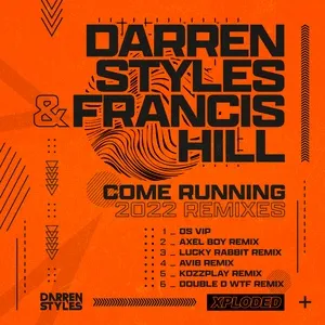 Ca nhạc Come Running 2022 (Remixes) (EP) - Darren Styles, Francis Hill