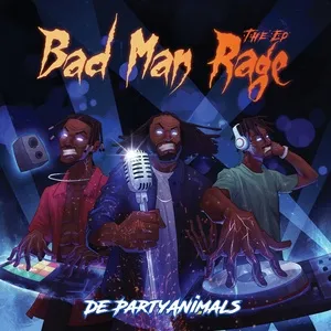 Bad Man Rage (EP) - De PartyAnimals