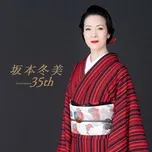 Tải nhạc 坂本冬美 35th - Fuyumi Sakamoto