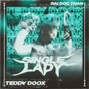 Gái Độc Thân (Teddy Doox Remix) (Single) - Tlinh, Teddy Doox