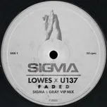 Nghe nhạc Faded (Sigma & Gray VIP Mix) (Single) - Sigma, Lowes, U137