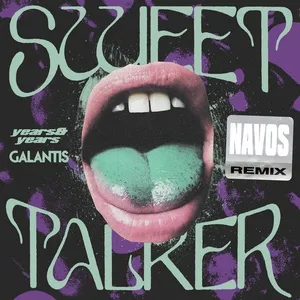 Sweet Talker (Navos Remix) (Single) - Years & Years, Galantis, Navos