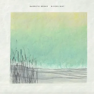Riverlight (Single) - Garreth Broke