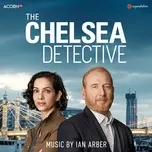 Nghe nhạc The Chelsea Detective (Original Television Soundtrack) - Ian Arber