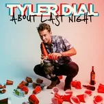 About Last Night (Single) - Tyler Dial