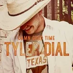 Damn Good Time (Single) - Tyler Dial