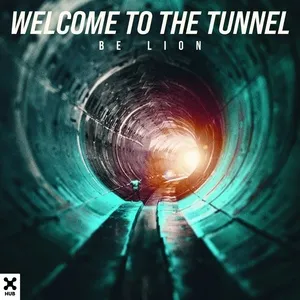 Welcome To The Tunnel (Single) - BE LION