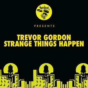 Strange Things Happen (Single) - Trevor Gordon