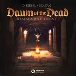 Dawn Of The Dead (Single) - DJ Diesel, Soltan, Shaquille O'Neal