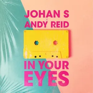 In Your Eyes (Single) - Johan S, Andy Reid