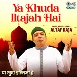 Ca nhạc Ya Khuda Iltajah Hai (Single) - Altaf Raja