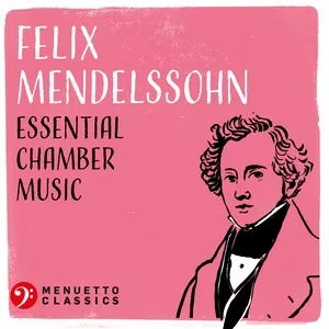 Felix Mendelssohn: Essential Chamber Music - V.A