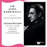 Nghe ca nhạc Vaughan Williams: The Wasps, Fantasia on Greensleeves & Five Variants of Dives and Lazarus - Sir John Barbirolli