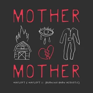 Nghe nhạc Hayloft & Hayloft II (Burning Barn Acoustic) (Single) - Mother Mother