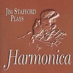 Nghe ca nhạc Plays Harmonica - Jim Stafford
