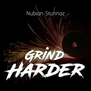 Grind Harder (Single) - Nubian Stunnaz