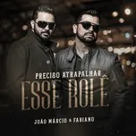 Preciso Atrapalhar Esse Role (Ao Vivo) (Single) - Joao Marcio, Fabiano