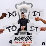 Do It To It (Sub Focus Remix) (Single) - Acraze, Cherish, Sub Focus