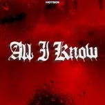 Nghe nhạc All I Know (Single) - Hotboii