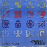 Nghe nhạc White Room (Single) - Chilli Jesson