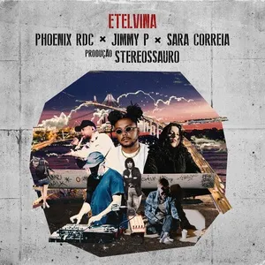 Etelvina (Single) - Jimmy P, Phoenix RDC, Sara Correia, V.A