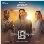 Nghe ca nhạc Hayya Hayya (Better Together) (Music from the FIFA World Cup Qatar 2022 Official Soundtrack) (Single) - Trinidad Cardona, Davido, Aisha