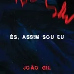 Nghe nhạc Es, assim sou eu (Single) - Joao Gil
