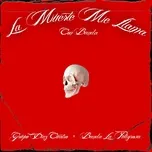Nghe nhạc La Muerte Me Llama Mp3 - NgheNhac123.Com